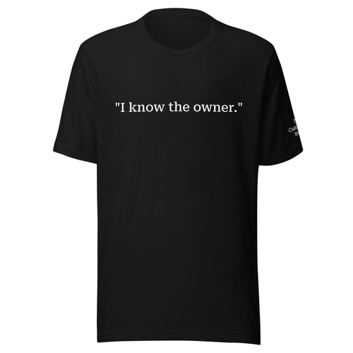 The Customer's Wrong "I know the owner." black unisex tee funny bartender apparel front view