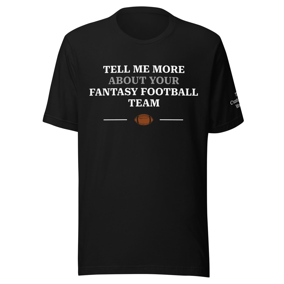 Black Tell Me More About Your Fantasy Football Team T-shirt front design with bold purple lettering by The Customer’s Wrong